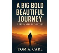 A big bold beautiful journey: A Cinematic Reflection