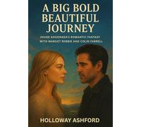 A Big Bold Beautiful Journey: Inside Kogonada’s Romantic Fantasy with Margot Robbie and Colin Farrell