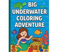 A Big Underwater Coloring Adventure: A Fun Sea Life Coloring Book for Kids Ages 3-5