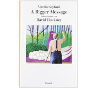 A bigger message. Conversazioni con David Hockney