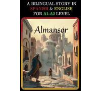 A BILINGUAL STORY IN SPANISH AND ENGLISH FOR A1-A2 LEVEL: ALMANSOR