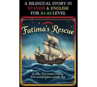 A BILINGUAL STORY IN SPANISH AND ENGLISH FOR A1-A2 LEVEL: FATIMA’S RESCUE