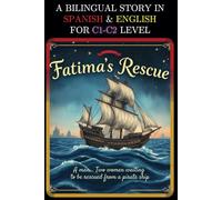 A BILINGUAL STORY IN SPANISH AND ENGLISH FOR C1-C2 LEVEL: FATIMA’S RESCUE