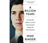 A Billion Years: My Escape from a Life in the Highest Ranks of Scientology