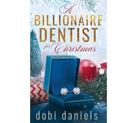 A Billionaire Dentist for Christmas: Eine süße Weihnachts-Milliardär-Romanze: 3