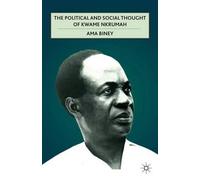A. Biney The Political and Social Thought of Kwame Nkrumah (Copertina rigida)