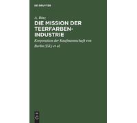 A Binz Die Mission Der Teerfarben-Industrie (Copertina rigida)