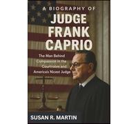 A Biography of Judge Frank Caprio: The Man Behind Compassion in the Courtroom and America’s Nicest Judge