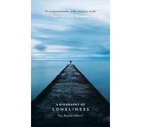 Fay Bound Alberti A Biography of Loneliness (Tascabile)