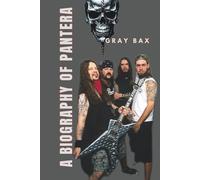 A BIOGRAPHY OF PANTERA: The Rise And Legacy Of Pantera