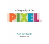 A Biography Of The Pixel (Tascabile) Leonardo