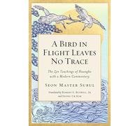 A Bird in Flight Leaves No Trace: The Zen Teaching of Huangbo with a Modern Commentary: Volume 1