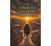 A Bird's Eye View of This Thing Called Life