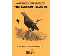 A Birdwatchers’ Guide to the Canary Islands: Site Guide