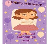 A birthday to Remember: The most magical birthday adventure for a special girl