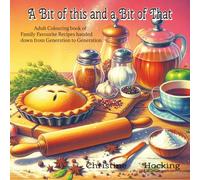 A Bit of this and a Bit of that.: Adult recipe Book you can colour.