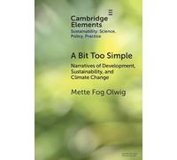 A Bit Too Simple: Narratives of Development, Sustainability and Climate Change