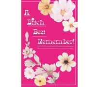 A Bitch Best Remember!: A bold, sassy 6x9 reminder notebook for the fabulous, but forgetful because even queens forget their crown sometimes! NOT NOW!