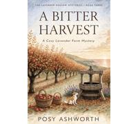 A Bitter Harvest: A Cozy Lavender Farm Mystery