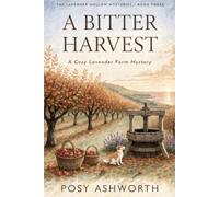 A Bitter Harvest: A Cozy Lavender Farm Mystery