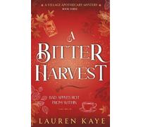 A Bitter Harvest: A Cozy Village Apothecary Mystery: Book 3