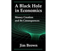 A Black Hole In Economics: Money Creation And Its Consequences
