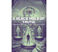 A Black Hole of Truth: Some Realities Aren't Meant to Be Uncovered