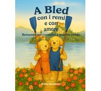 A Bled con i remi e con amore