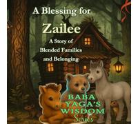 A Blessing for Zailee: A Story of Blended Families, and Belonging