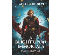 A Blight Upon Immortals: Fate of Nevi Book 2