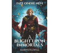 A Blight Upon Immortals: Fate of Nevi Book 2