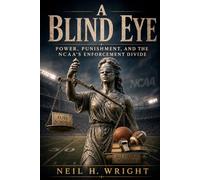 A Blind Eye: Power, Punishment, and the NCAA’s Enforcement Divide