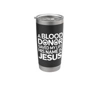 A Blood Donor Saved My Life His Name Is Jesus Bicchiere termico in acciaio inox doppia parete