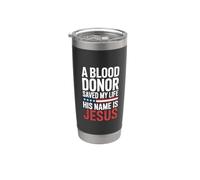 A Blood Donor Saved My Life His Name Is Jesus Bicchiere termico in acciaio inox doppia parete