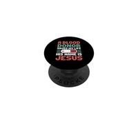 A Blood Donor Saved My Life His Name Is Jesus PopSockets PopGrip Adesivo