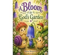 A Bloom In God's Garden
