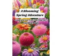 A Blooming Spring Adventure: Look and See, Can you Find Me? Garden Bugs