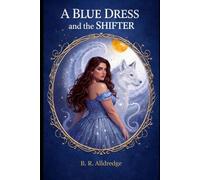 A Blue Dress And The Shifter: A fairytale twist