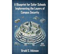 A Blueprint for Safer Schools: Implementing the Layers of Campus Security