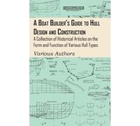A Boat Builder's Guide to Hull Design and Construction - A Collectio (Tascabile)