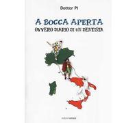 A bocca aperta. Ovvero diario di un dentista
