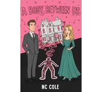A Body Between Us: The Hearts & Homicide Series: 1