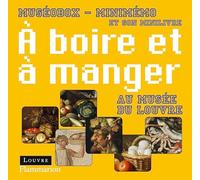 A boire et à manger au musée du Louvre: MUSÉOBOX - MINIMÉMO