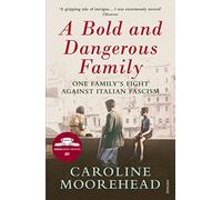 A Bold and Dangerous Family: One Family’s Fight Against Italian Fascism