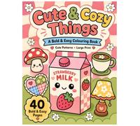 A Bold and Easy Large Print Colouring Book with Cute Patterns, Sweet Treats and Cozy Everyday Designs