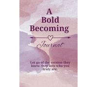 A Bold Becoming: Journal