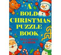 A Bold Christmas Puzzle Book Full of Fun & Cheer: Christmas-Themed Mazes to Boost Focus and Fun”
