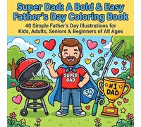 A Bold & Easy Father's Day Coloring Book: Super Dad