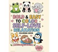 A Bold & Easy to Color Self-Love Relaxation Coloring Book: Cute and Easy Coloring Pages for Beginners and Stress Relief