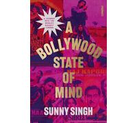 A Bollywood State of Mind : A journey into the world's biggest cinema